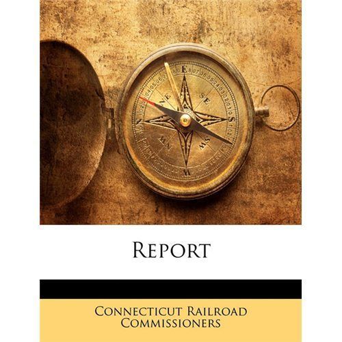 NEW Report   Commissioners, Connecticut Railroad  